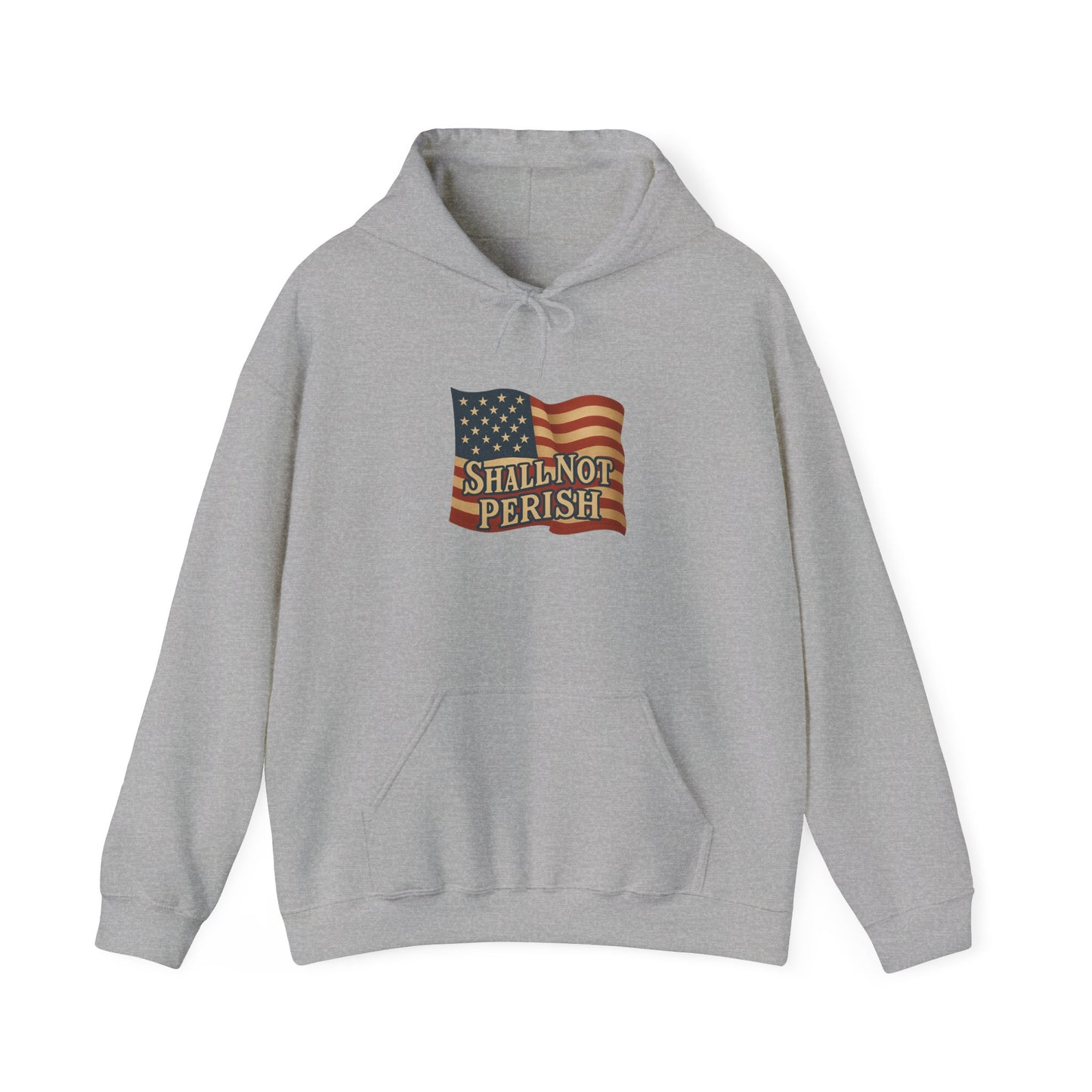 Patriotic Unisex Hooded Sweatshirt – 'Shall Not Perish' Design